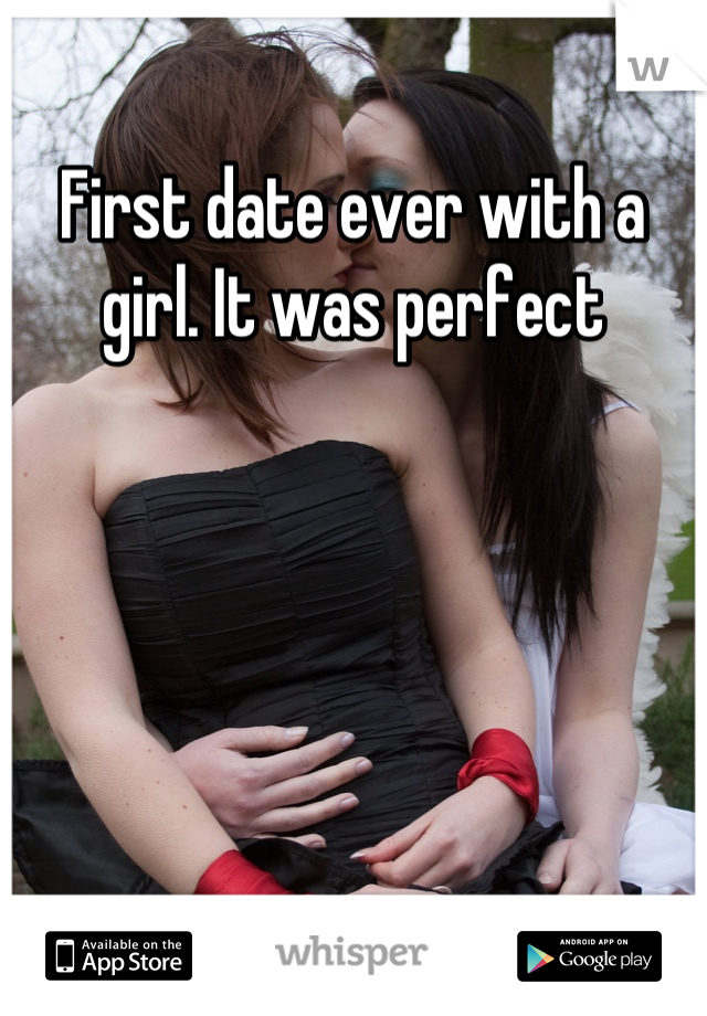 First date ever with a girl. It was perfect