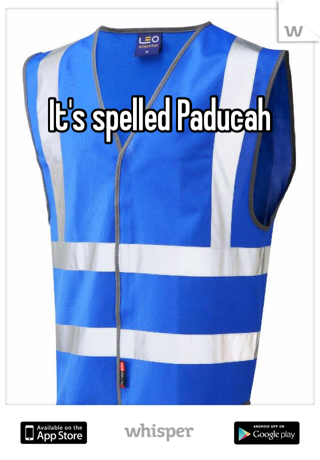 It's spelled Paducah 