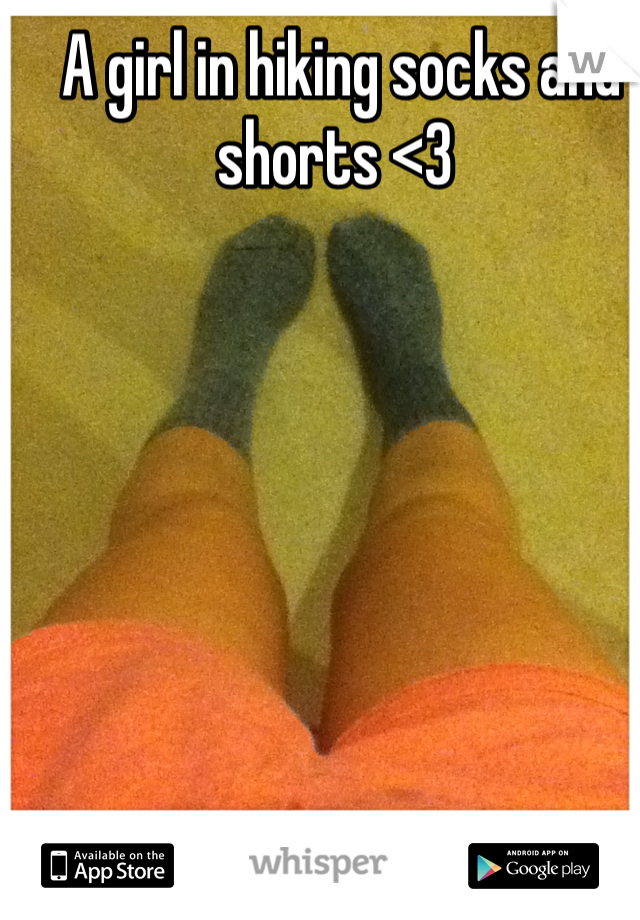A girl in hiking socks and shorts <3 