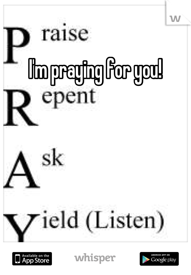 I'm praying for you!