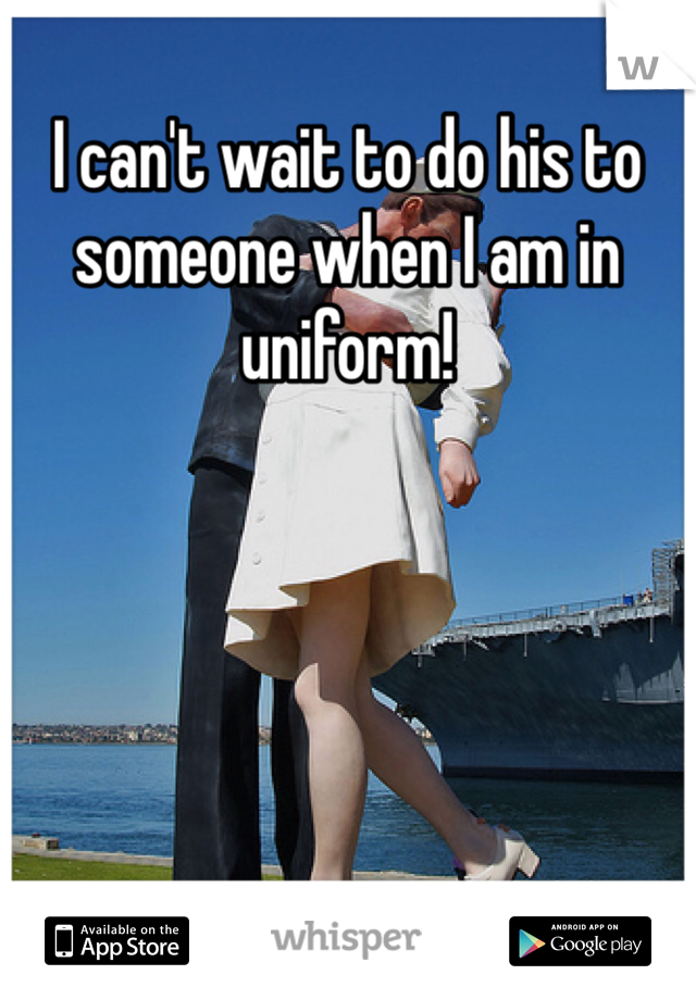 I can't wait to do his to someone when I am in uniform! 