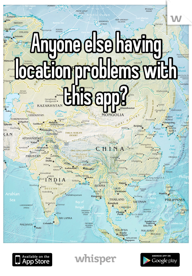 Anyone else having location problems with this app? 