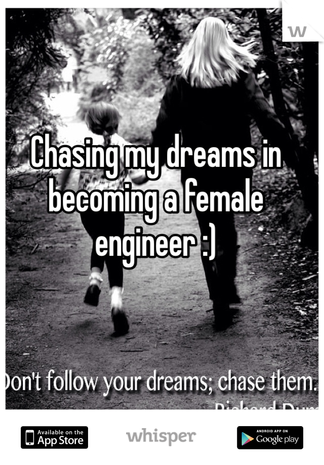 Chasing my dreams in becoming a female engineer :) 