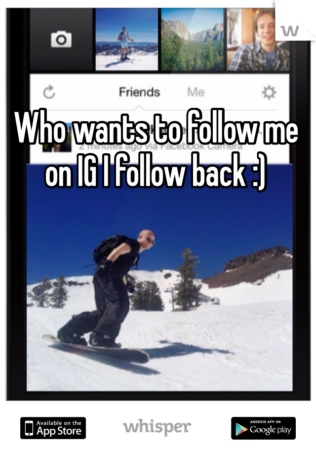 Who wants to follow me on IG I follow back :) 