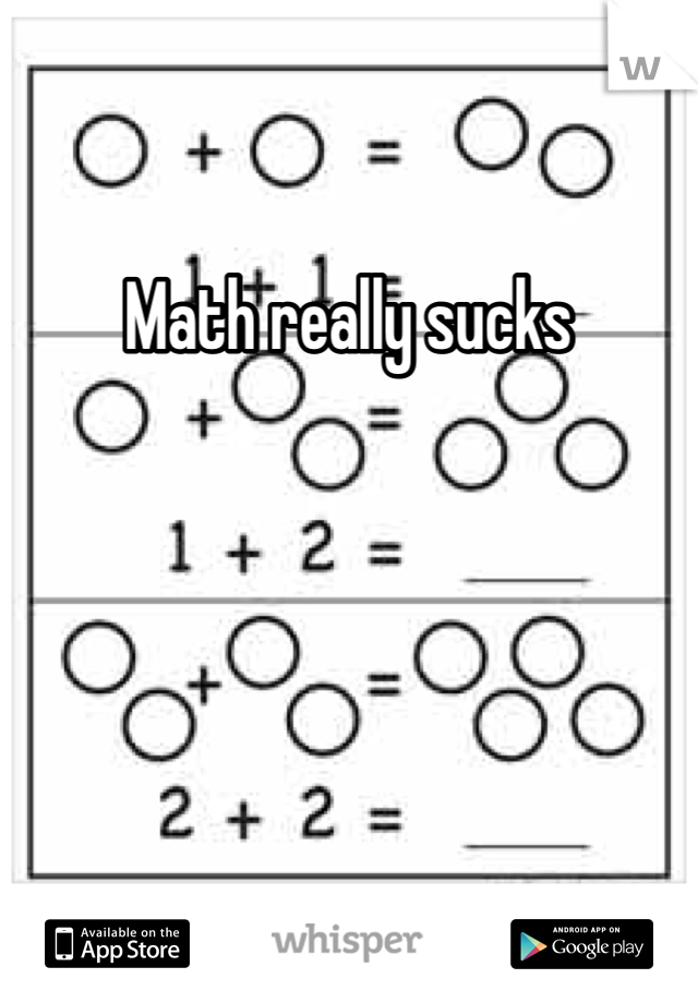 Math really sucks 