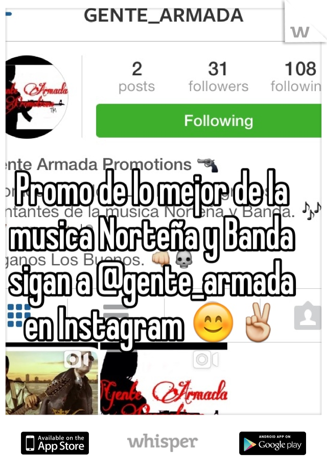 Promo de lo mejor de la musica Norteña y Banda sigan a @gente_armada en Instagram 😊✌️