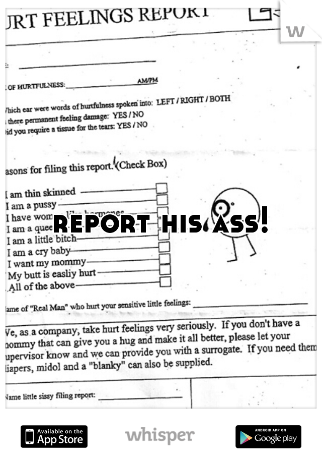 report his ass!