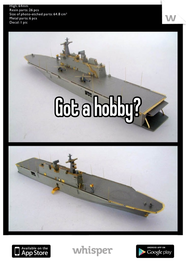 Got a hobby?