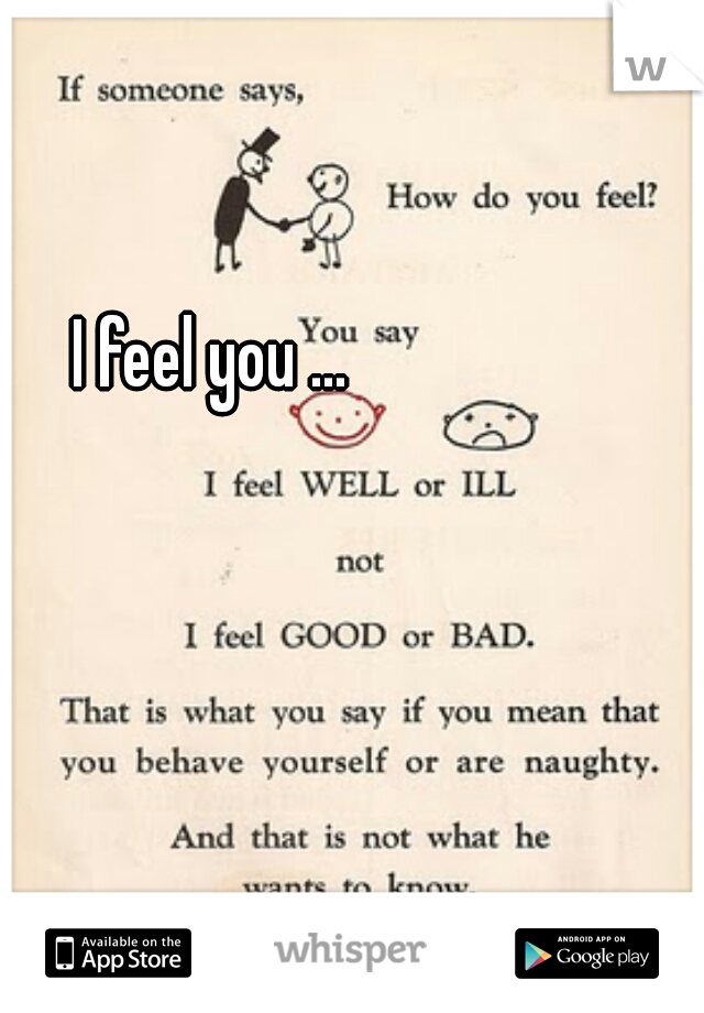 I feel you ...