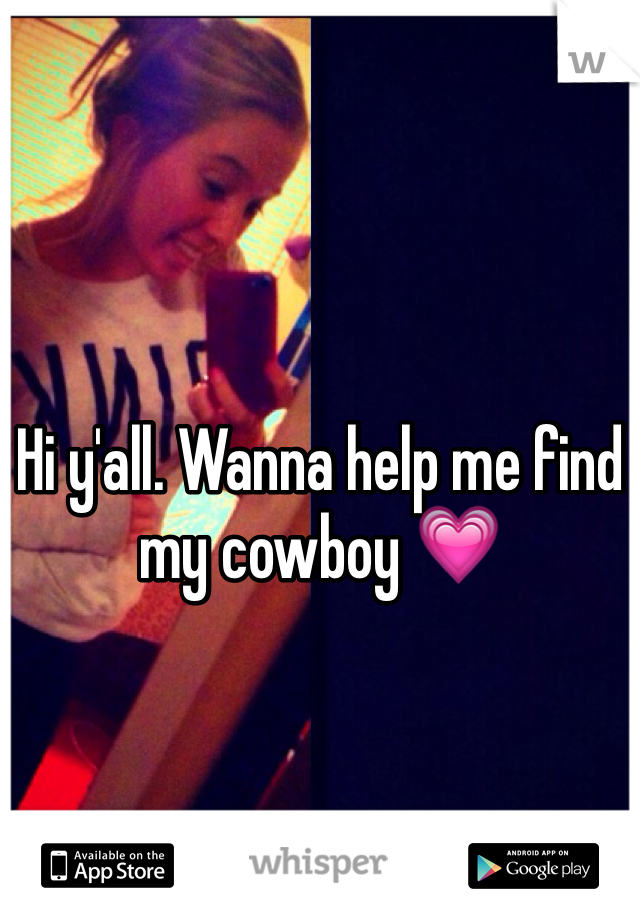 Hi y'all. Wanna help me find my cowboy 💗