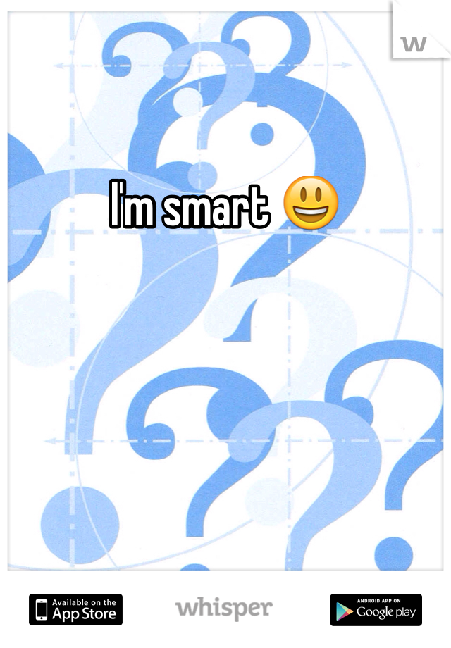 I'm smart 😃