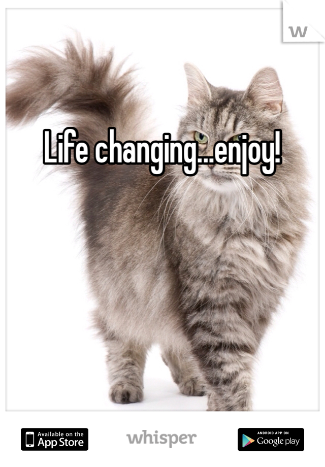Life changing...enjoy! 