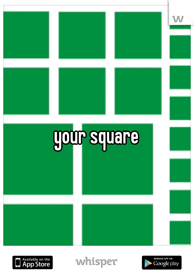 your square