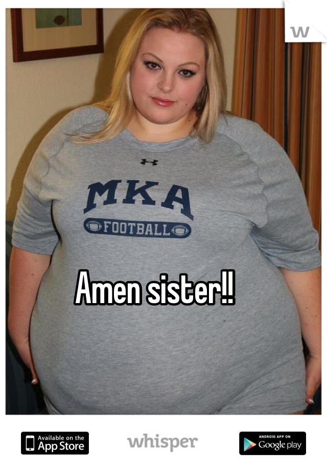 Amen sister!!