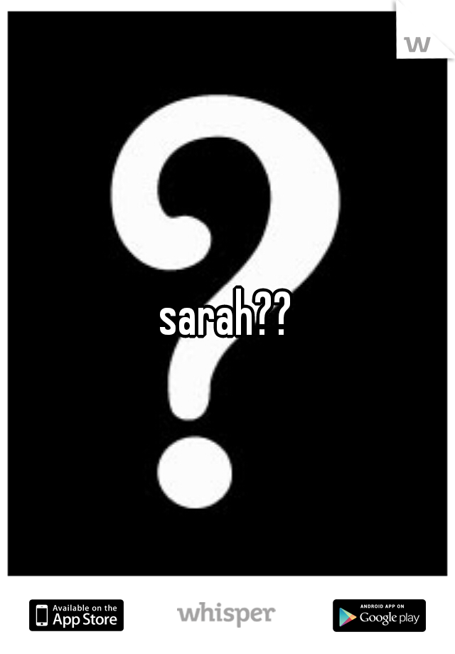 sarah??
