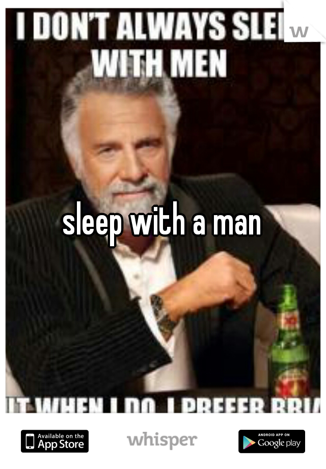 sleep with a man