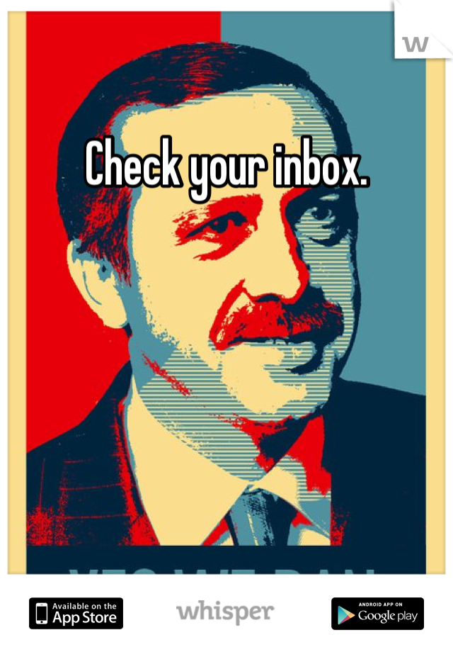 Check your inbox. 