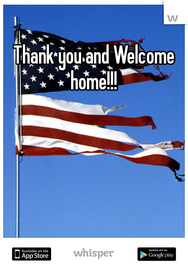 Thank you and Welcome home!!!
