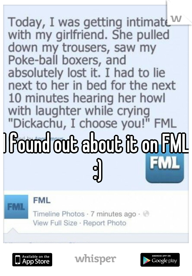 I found out about it on FML :)
