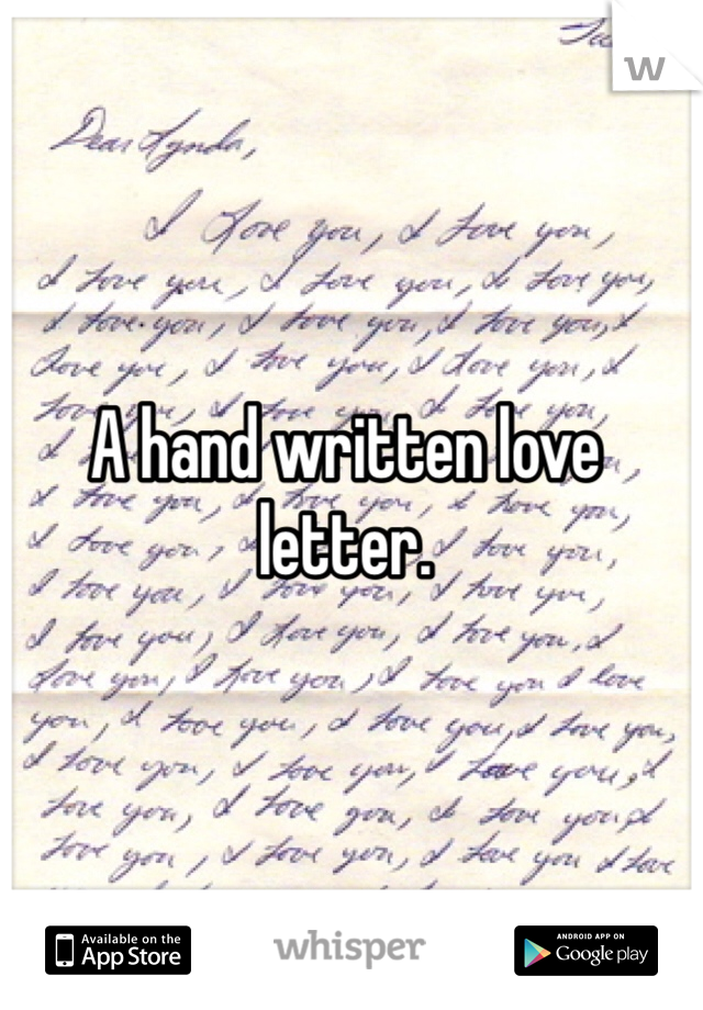 A hand written love letter.