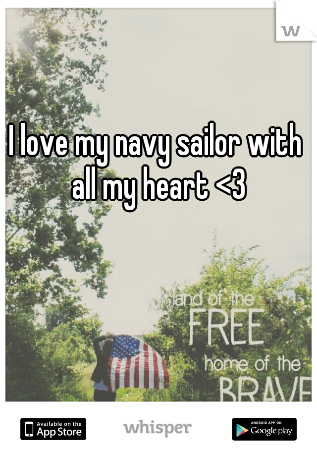 I love my navy sailor with all my heart <3