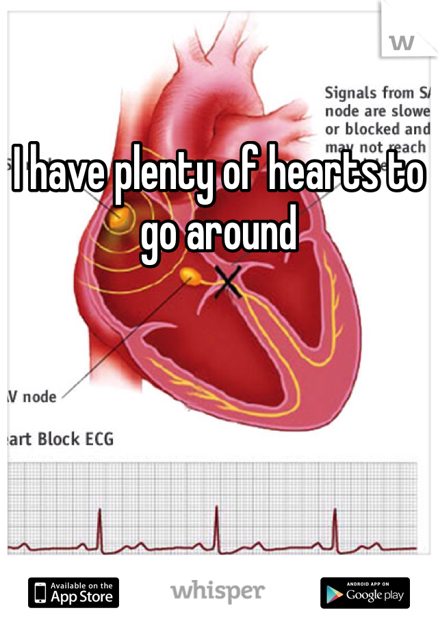 I have plenty of hearts to go around