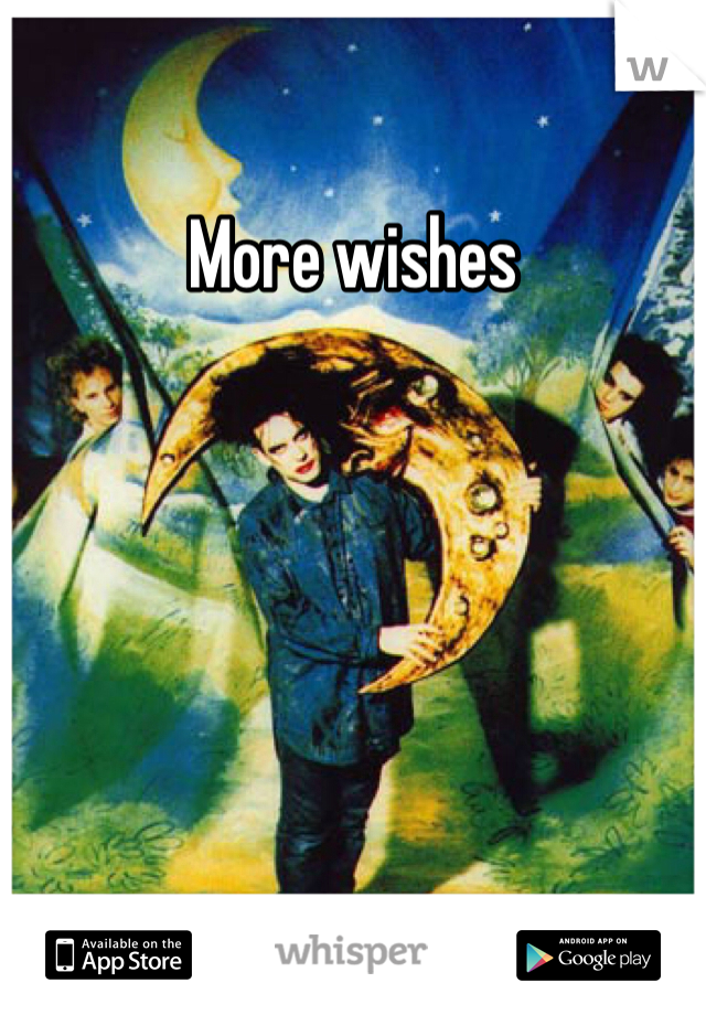 More wishes 