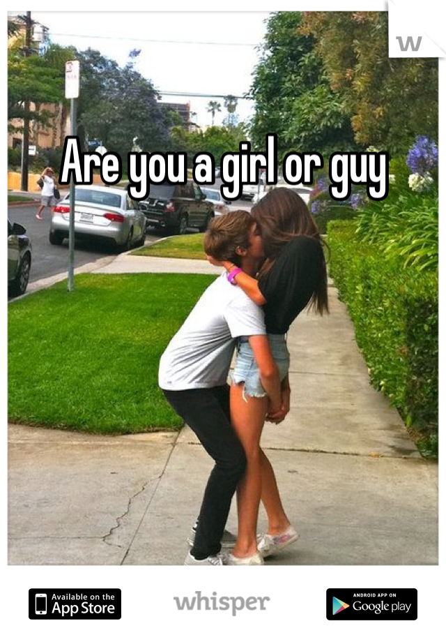 Are you a girl or guy