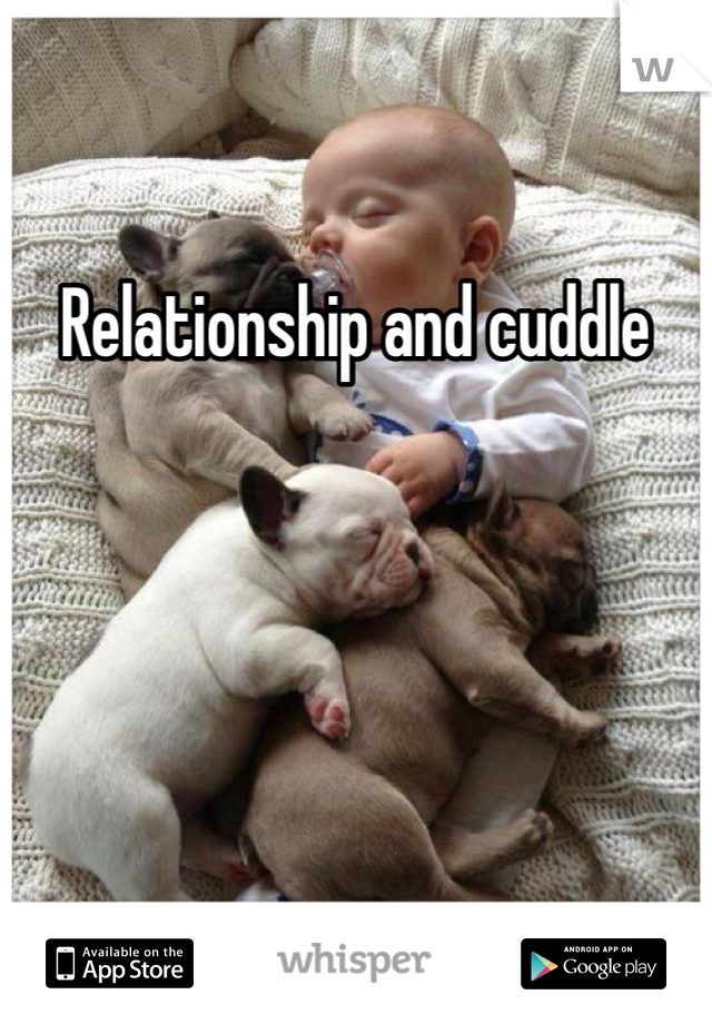 Relationship and cuddle