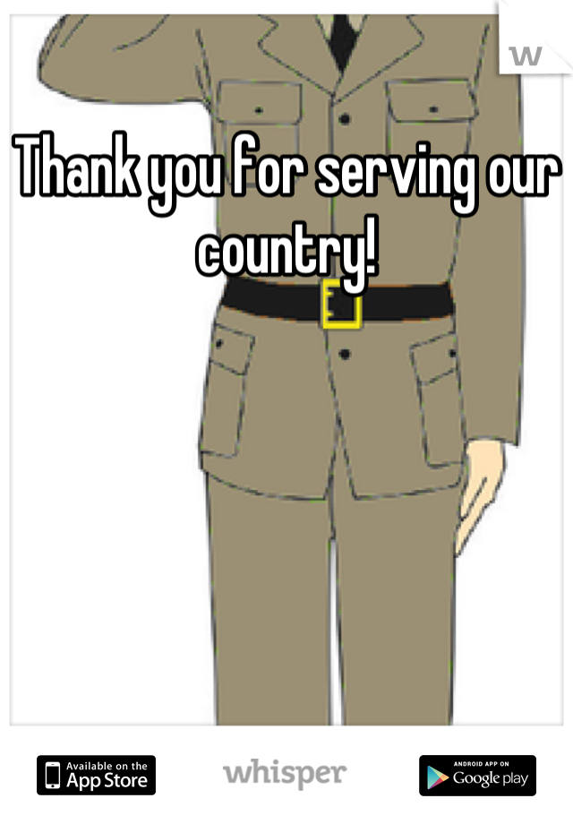 Thank you for serving our country!