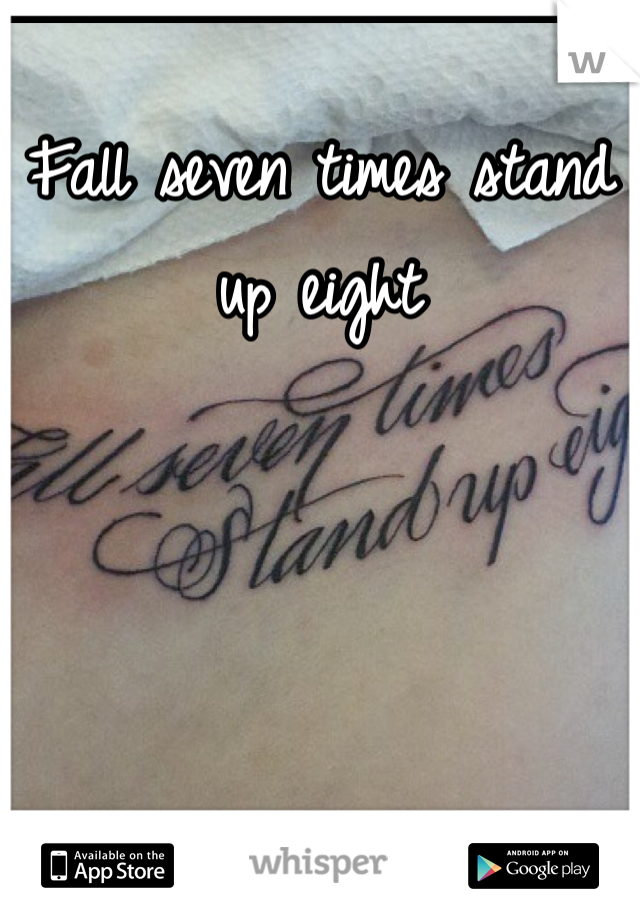 Fall seven times stand up eight