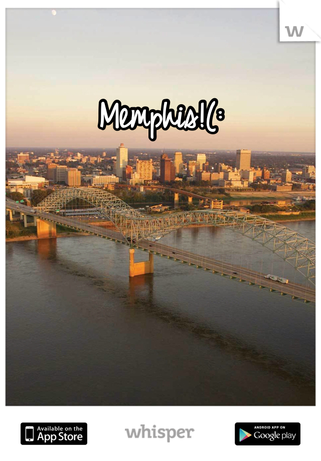 Memphis!(: