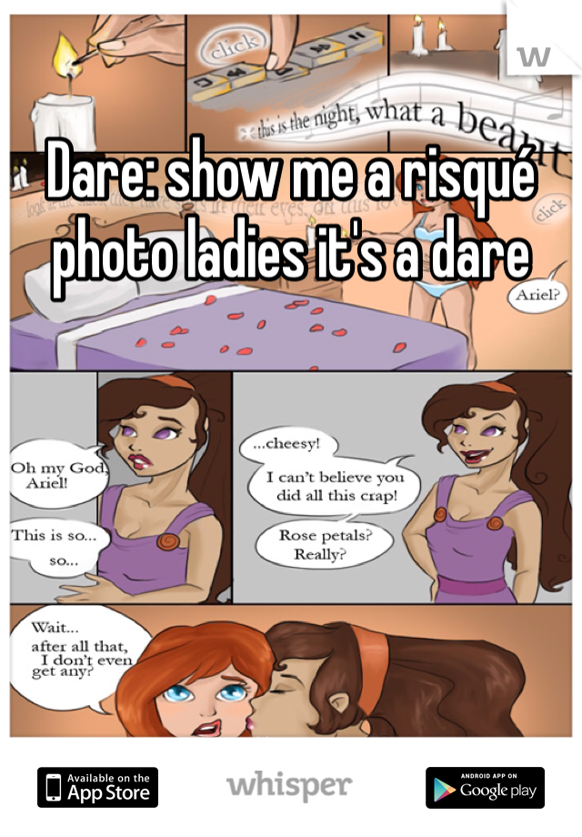 Dare: show me a risqué photo ladies it's a dare 