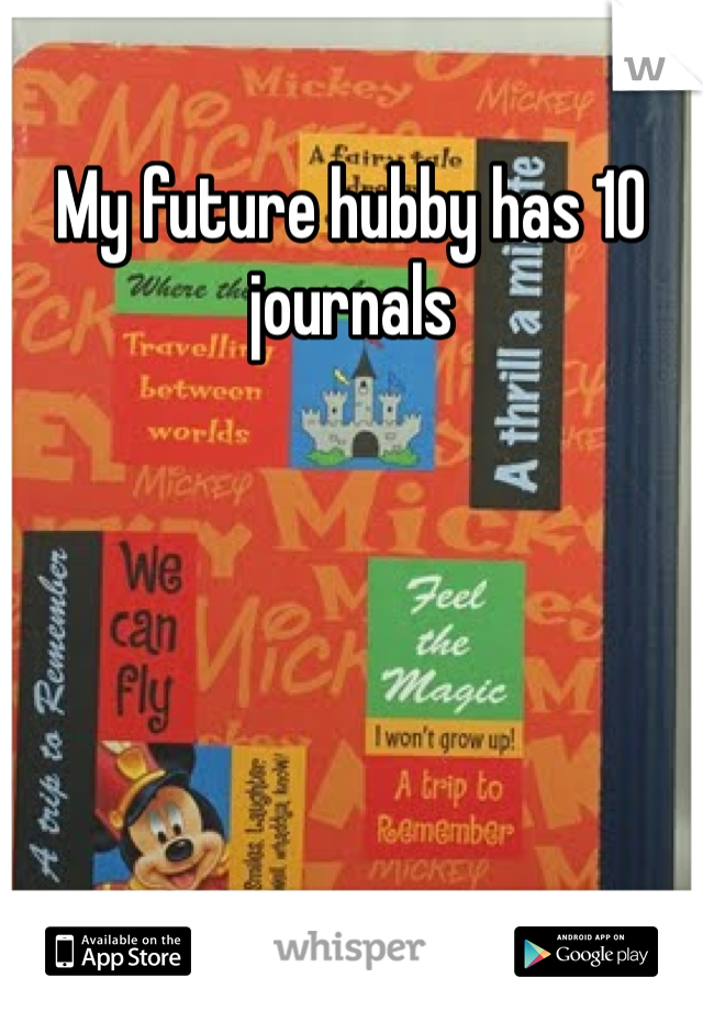 My future hubby has 10 journals