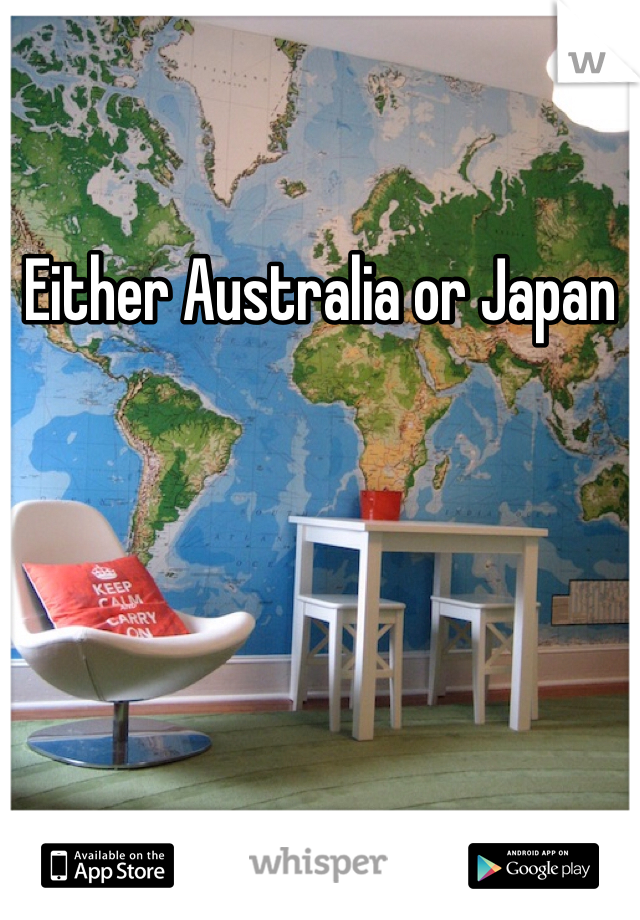 Either Australia or Japan