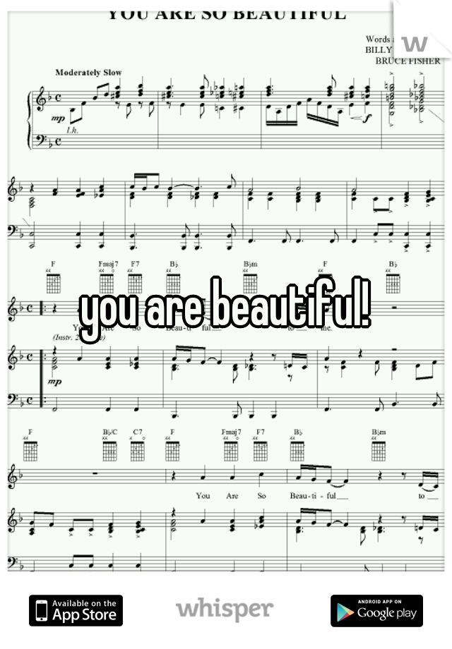 you are beautiful!