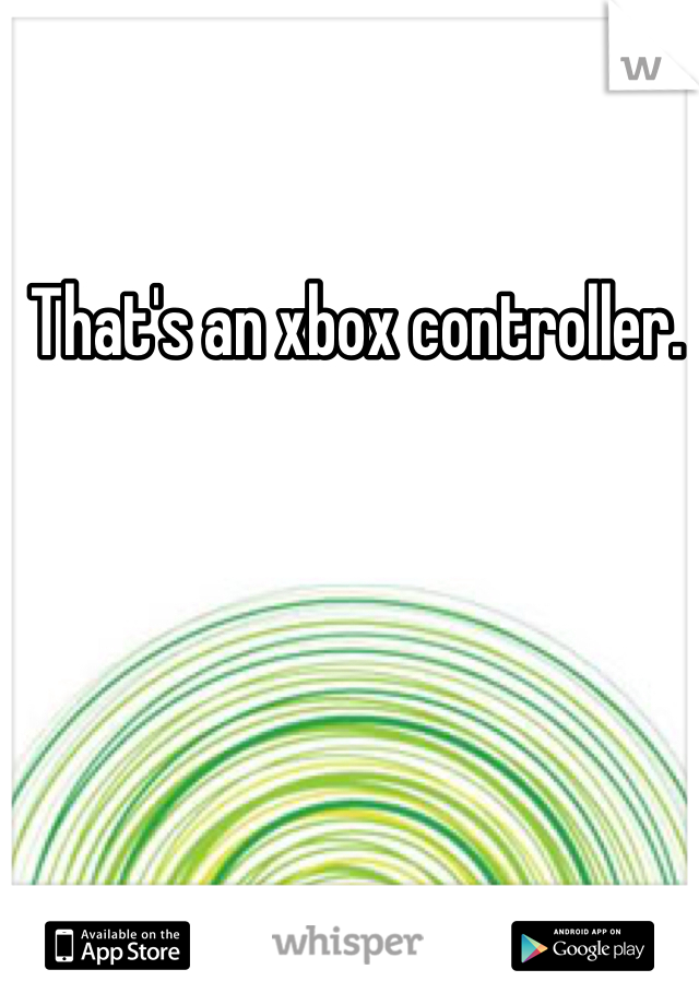 That's an xbox controller.