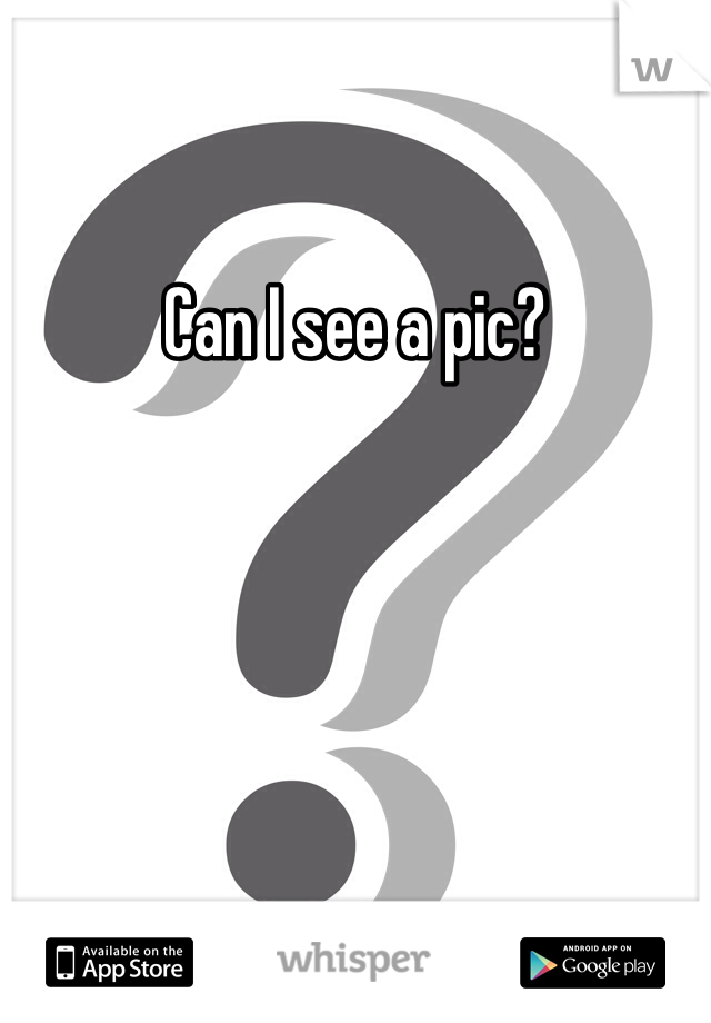 Can I see a pic?