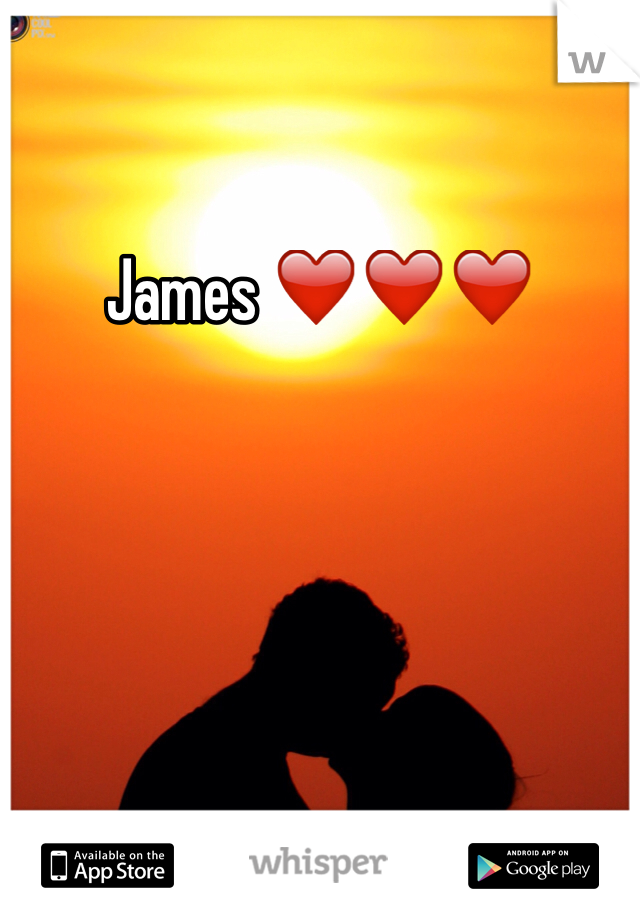 James ❤️❤️❤️