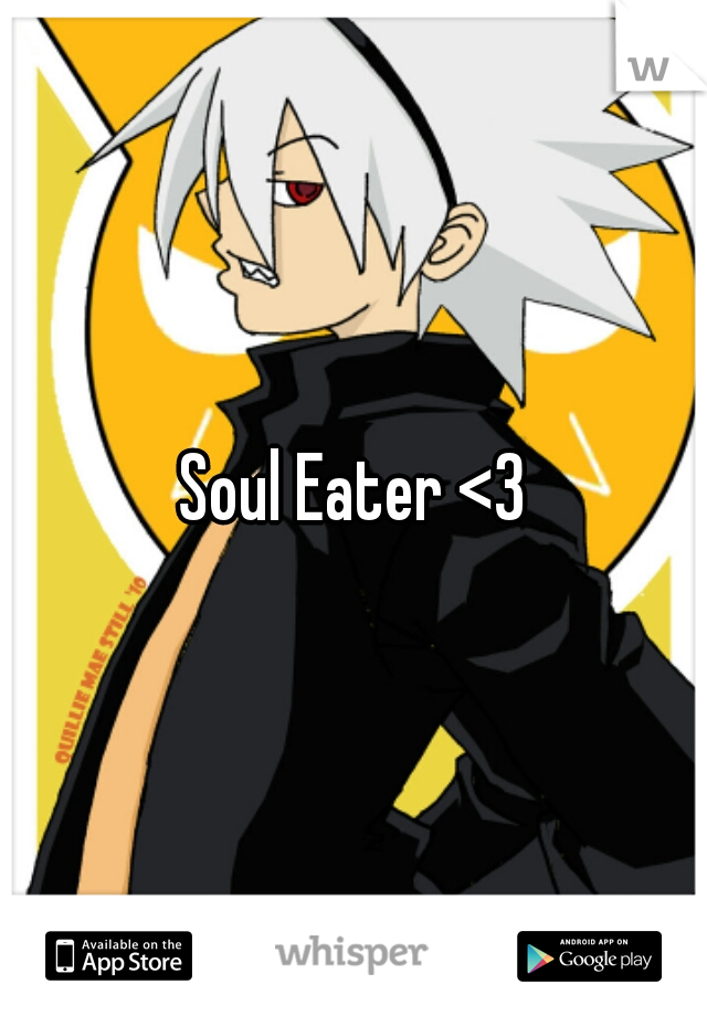 Soul Eater <3