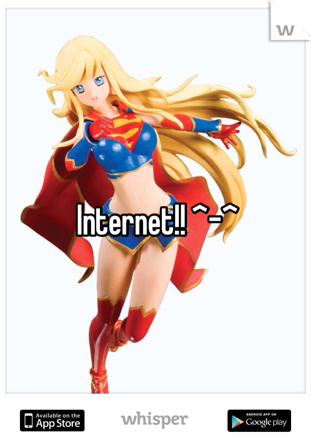 Internet!! ^-^