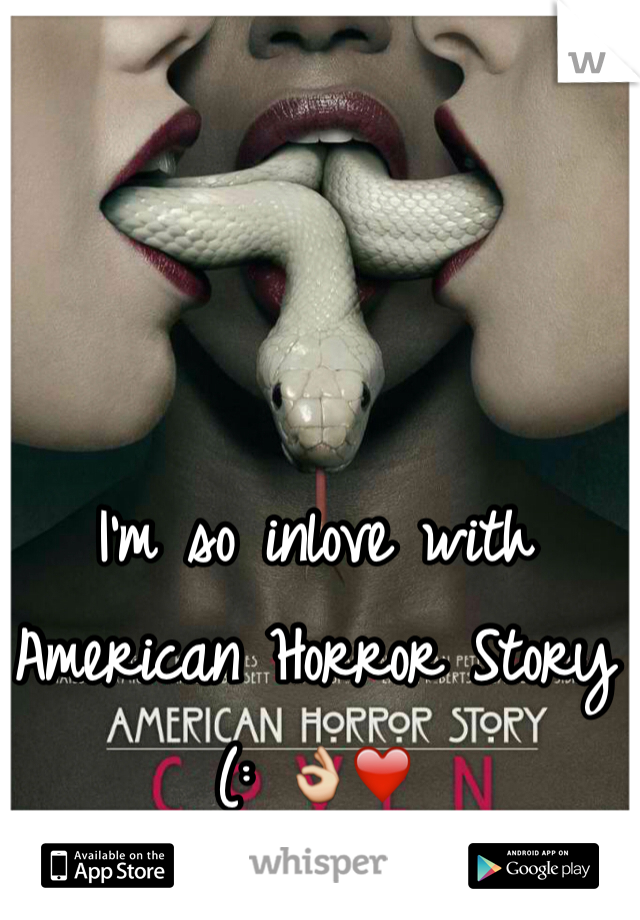 I'm so inlove with American Horror Story (: ðŸ‘Œâ�¤ï¸�