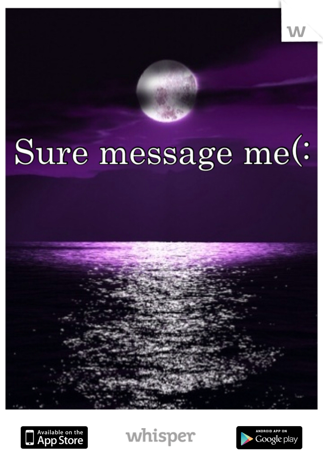 Sure message me(: