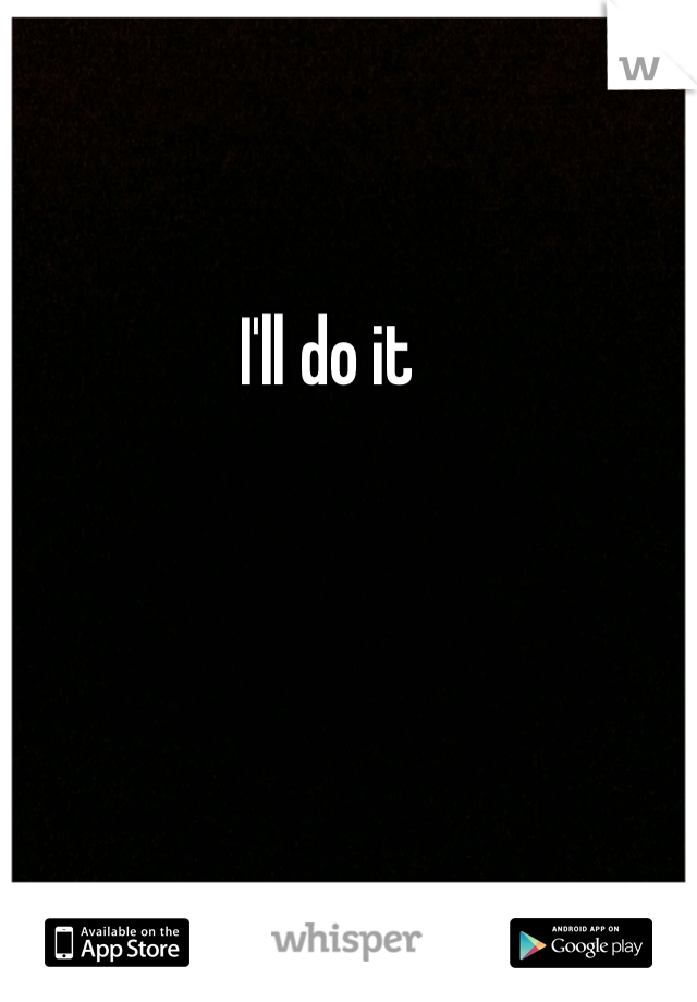 I'll do it 