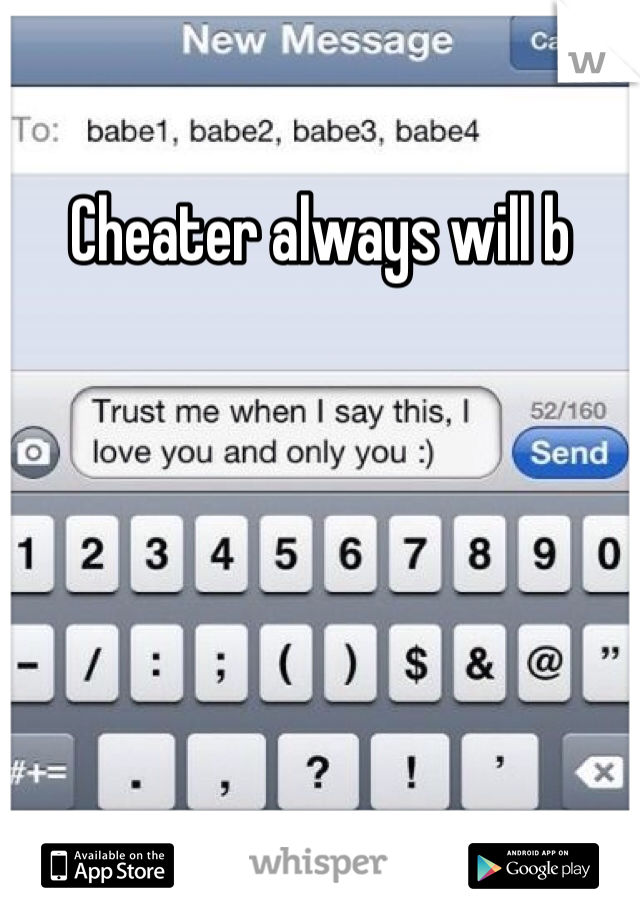 Cheater always will b
