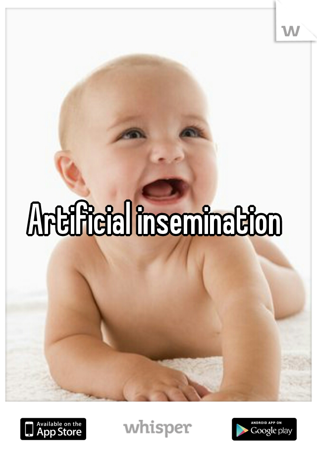 Artificial insemination 
