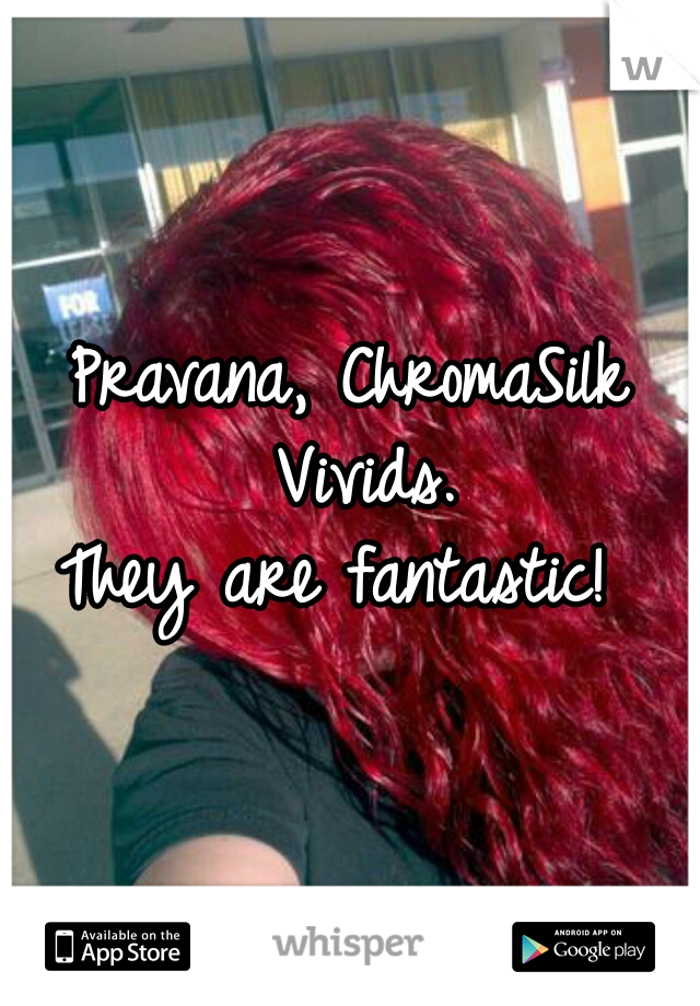 Pravana, ChromaSilk Vivids.
They are fantastic! 