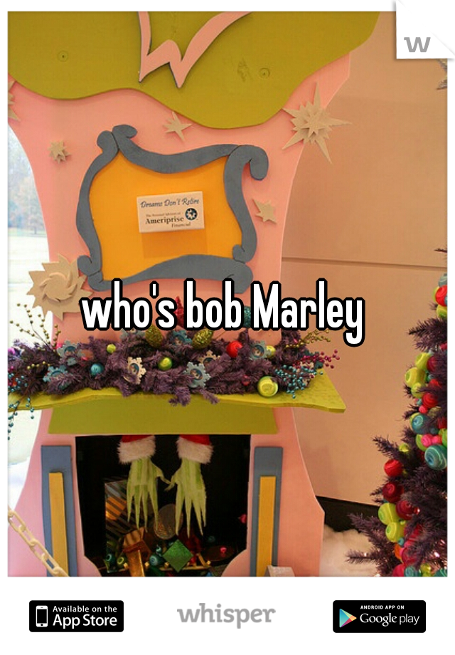 who's bob Marley 