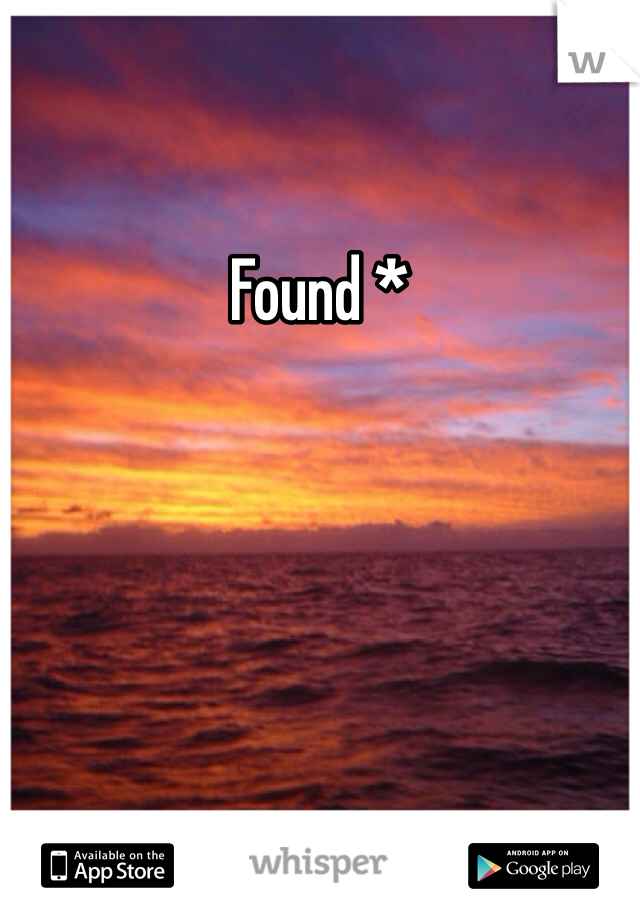 Found *