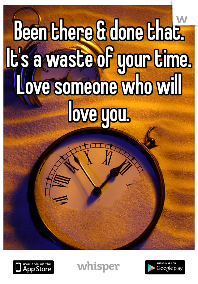Been there & done that. It's a waste of your time. Love someone who will love you. 